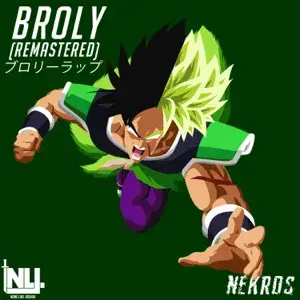 Broly [Remastered] - None Like Joshua (Ft. Lord Nekros)