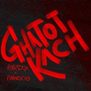 Ghatotkach - Paradox & PINNOCIO