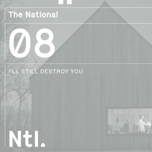 I’ll Still Destroy You - The National