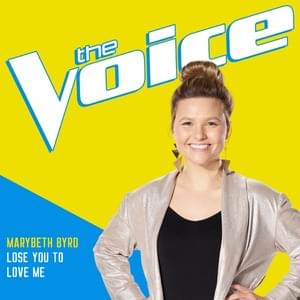 Lose You To Love Me (The Voice Performance) - Marybeth Byrd