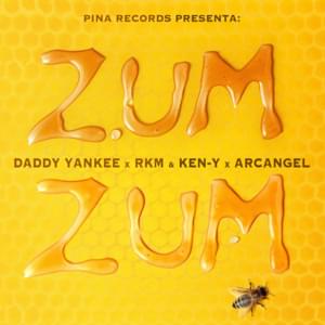 Zum Zum - Daddy Yankee, RKM & Ken-Y & Arcángel