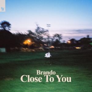 Close To You - ​brando