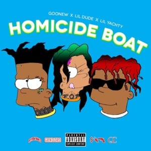 Homicide Boat - Lil Dude & Goonew (Ft. Lil Yachty)