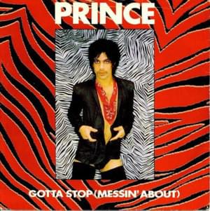 Gotta Stop (Messin’ About) - Prince