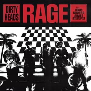 Rage - Dirty Heads (Ft. Aimee Allen & Travis Barker)