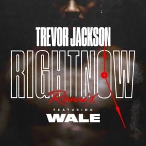 Right Now (Remix) - Trevor Jackson (Ft. Wale)