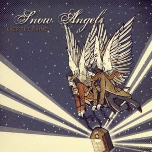 Snow Angel - Over the Rhine