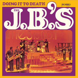 Doing It To Death (Pts. 1 & 2) - The J.B.'s