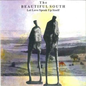 Let Love Speak Up Itself - The Beautiful South