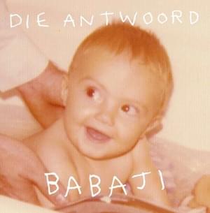 Babaji - Die Antwoord