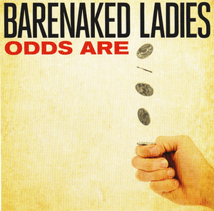 Odds Are - Barenaked Ladies