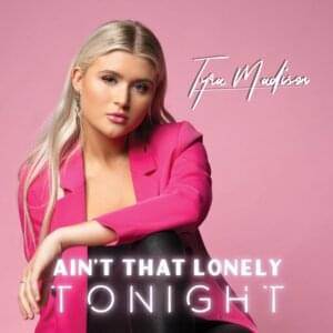 Ain’t That Lonely Tonight - Tyra Madison