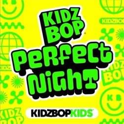 Perfect Night - KIDZ BOP Kids