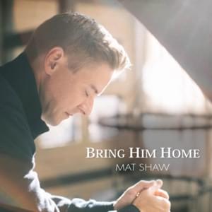 Bring Him Home - Mat Shaw