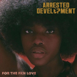 Be Refreshed - Arrested Development (Ft. 1love, Configa, Speech & Twan Mack)