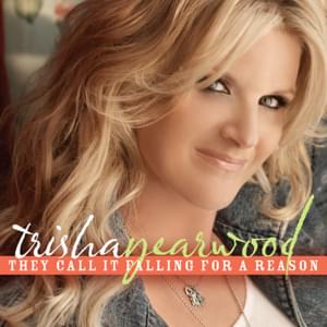 They Call It Falling for a Reason - Trisha Yearwood