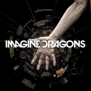 Friction - Imagine Dragons