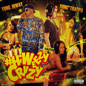 Intro / HiWeezyCrazy - Yung Hiway & YUNG TRAPPA