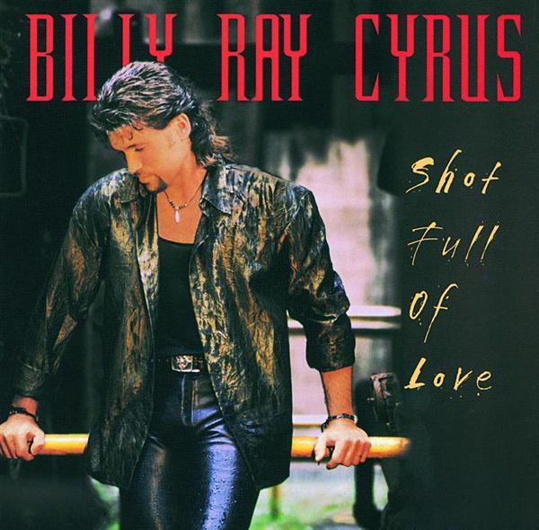 Shot Full Of Love - Billy Ray Cyrus