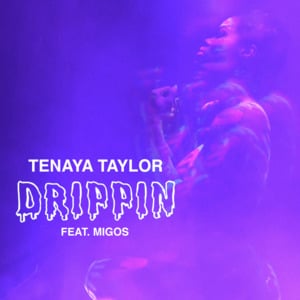 Drippin’ - Teyana Taylor (Ft. Migos)