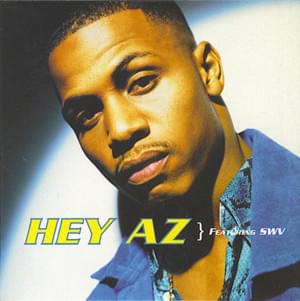 Hey AZ - AZ (Ft. SWV)