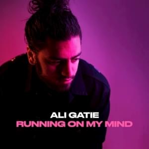 Running on My Mind - Ali Gatie