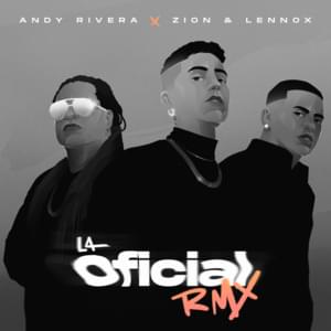 La Oficial (Remix) - Andy Rivera & Zion & Lennox