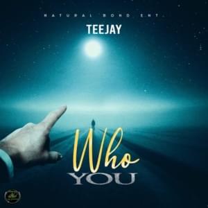 Who You - Teejay