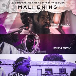 Mali Eningi - Big Zulu (Ft. Intaba Yase Dubai & Riky Rick)