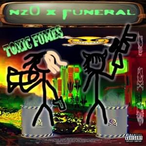 Toxic Fumes - Nz0 (CAN) (Ft. ​funeral)