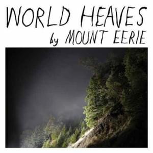 World Heaves - Mount Eerie