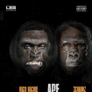 Ape - Rico Richie (Ft. 2 Chainz)