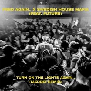 Turn On The Lights (Maddix Techno Remix) - Fred again.. & Swedish House Mafia (Ft. Future)