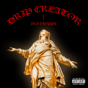 Drip Creator - NLE Choppa