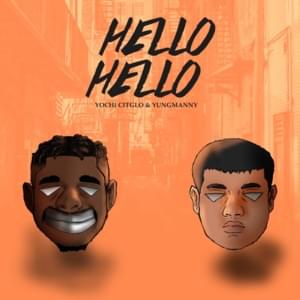 Hello Hello - YungManny (Ft. Yochi Citglo)