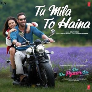 Tu Mila To Haina (From ”De De Pyaar De”) - Arijit Singh