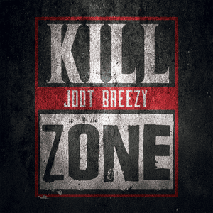 Kill Zone - Jdot Breezy