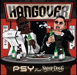 Hangover - PSY (Ft. Snoop Dogg)