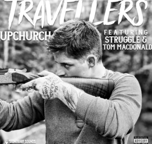 Travelers - Upchurch (Ft. Struggle Jennings & Tom MacDonald)