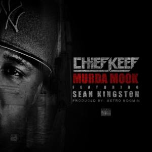 Murda Mook - Chief Keef (Ft. Sean Kingston)