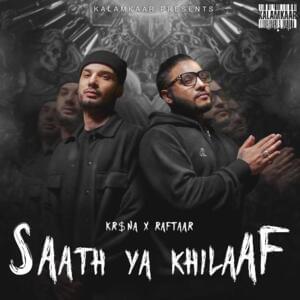 Saath Ya Khilaaf - KR$NA (Ft. Raftaar)