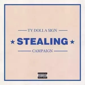 Stealing - Ty Dolla $ign