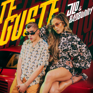 Te Gusté - Jennifer Lopez & Bad Bunny