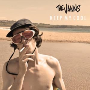 Keep My Cool - The Vanns