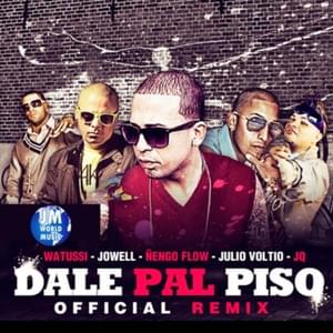 Dale Pal Piso (Remix) - Watussi (Ft. Ñengo Flow, Jowell, JQ The 1 Contender & Voltio)