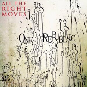 All the Right Moves - OneRepublic