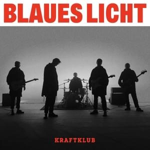 Blaues Licht - Kraftklub