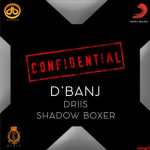 Confidential - D'Banj (Ft. IDRIS (UK) & Shadow Boxxer)