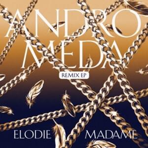 Andromeda (RMX) - Elodie (Ft. Madame)