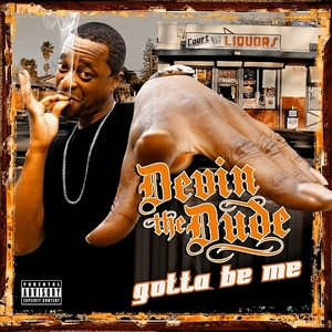 Gotta Be Me - Devin The Dude